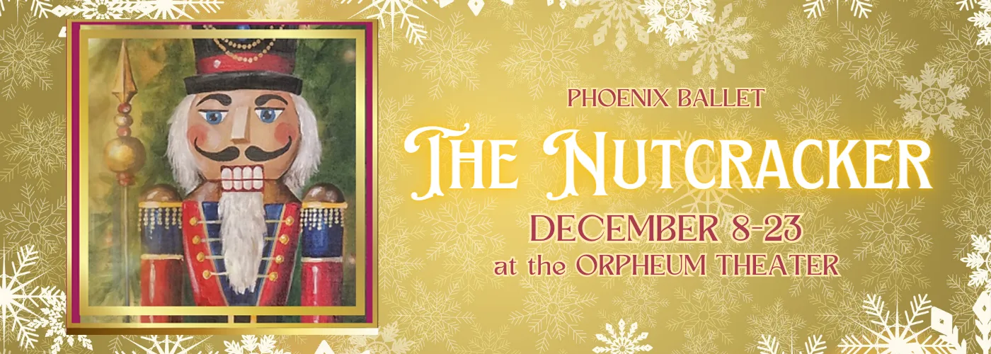 Phoenix Ballet The Nutcracker at Orpheum Theatre